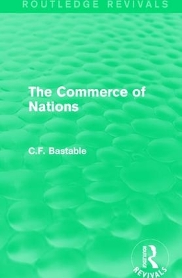 Routledge Revivals: The Commerce of Nations (1923) - C.F. Bastable
