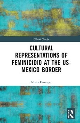 Cultural Representations of Feminicidio at the US-Mexico Border - Nuala Finnegan