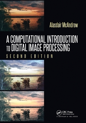 A Computational Introduction to Digital Image Processing - Alasdair McAndrew