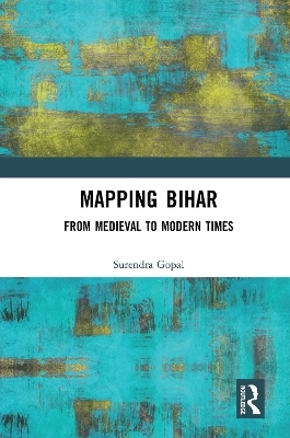 Mapping Bihar - Surendra Gopal