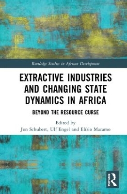 Extractive Industries and Changing State Dynamics in Africa - 