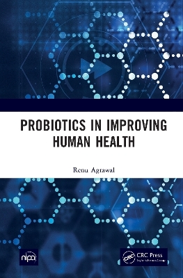 Probiotics in Improving Human Health - Renu Agrawal