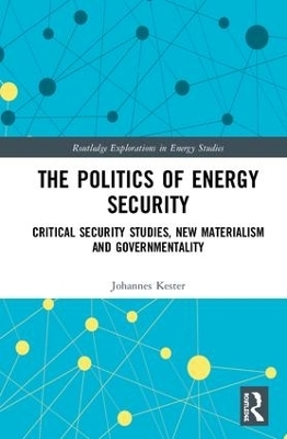 The Politics of Energy Security - Johannes Kester