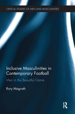 Inclusive Masculinities in Contemporary Football - Rory Magrath