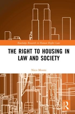 The Right to housing in law and society - Nico Moons