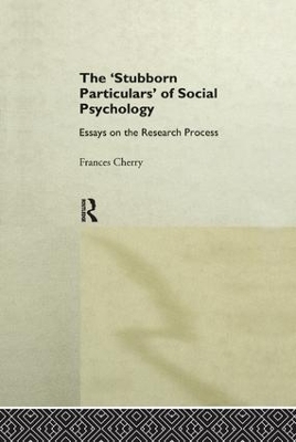 Stubborn Particulars of Social Psychology - Frances Cherry