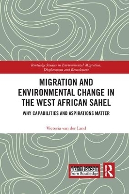 Migration and Environmental Change in the West African Sahel - Victoria van der Land