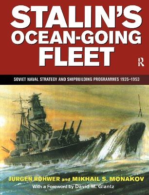 Stalin's Ocean-going Fleet: Soviet - Jurgen Rohwer