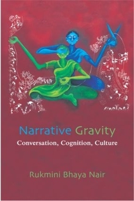 Narrative Gravity - Rukmini Bhaya Nair