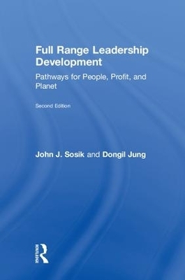 Full Range Leadership Development - John J. Sosik, Dongil Jung