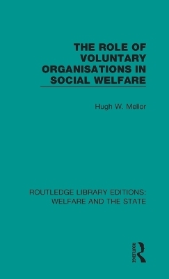 The Role of Voluntary Organisations in Social Welfare - Hugh W Mellor