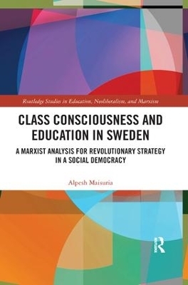 Class Consciousness and Education in Sweden - Alpesh Maisuria