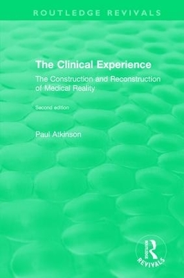 The Clinical Experience, Second edition (1997) - Paul Atkinson