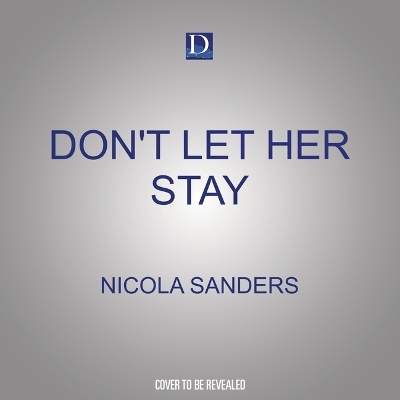 Don't Let Her Stay - Nicola Sanders