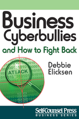 Business Cyberbullies and How To Fight Back - Debbie Elicksen