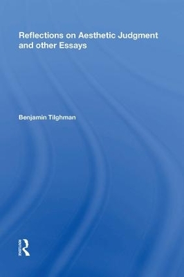 Reflections on Aesthetic Judgment and other Essays - Benjamin Tilghman