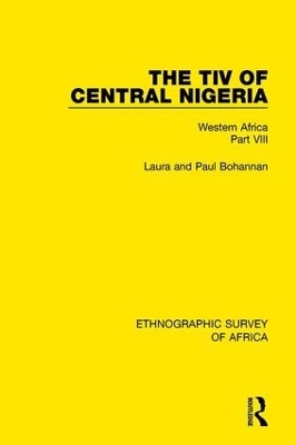 The Tiv of Central Nigeria - Laura Bohannan, Paul Bohannan