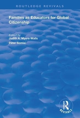Families as Educators for Global Citizenship - Judith A. Myers-Walls, Péter Somlai