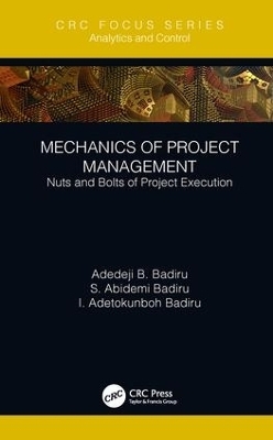 Mechanics of Project Management - Adedeji B. Badiru, S. Abidemi Badiru, I. Adetokunboh Badiru