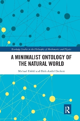 A Minimalist Ontology of the Natural World - Michael Esfeld, Dirk-Andre Deckert