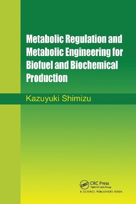 Metabolic Regulation and Metabolic Engineering for Biofuel and Biochemical Production - Kazuyuki Shimizu