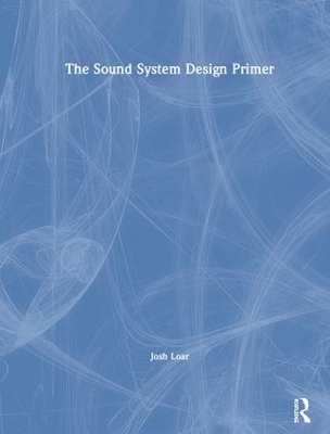 The Sound System Design Primer - Josh Loar