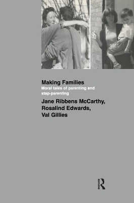 Making Families - Jane Ribbens McCarthy, Rosalind Edwards, Val Gillies