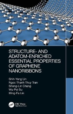 Structure- and Adatom-Enriched Essential Properties of Graphene Nanoribbons - Shih-Yang Lin, Ngoc Thanh Thuy Tran, Sheng-Lin Chang, Wu-Pei Su, Ming-Fa Lin