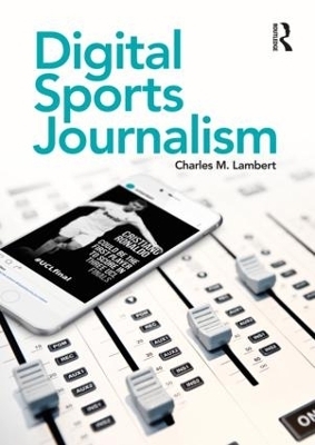 Digital Sports Journalism - Charles Lambert