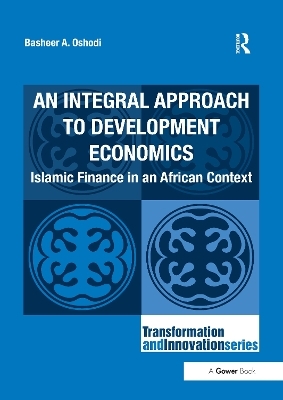 An Integral Approach to Development Economics - Basheer A. Oshodi