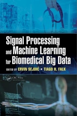Signal Processing and Machine Learning for Biomedical Big Data - 