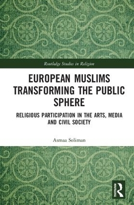 European Muslims Transforming the Public Sphere - Asmaa Soliman