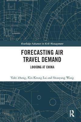 Forecasting Air Travel Demand - Yafei Zheng, Kin Keung Lai, Shouyang Wang