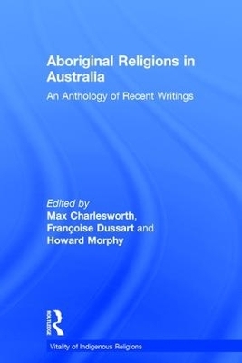 Aboriginal Religions in Australia - Françoise Dussart, Howard Morphy