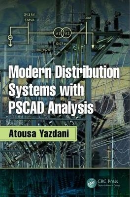 Modern Distribution Systems with PSCAD Analysis - Atousa Yazdani