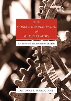 The Constitutional Value of Sunset Clauses - Antonios Kouroutakis