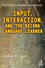 Input, Interaction, and the Second Language Learner - Gass, Susan M.