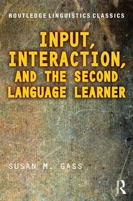 Input, Interaction, and the Second Language Learner - Susan M. Gass
