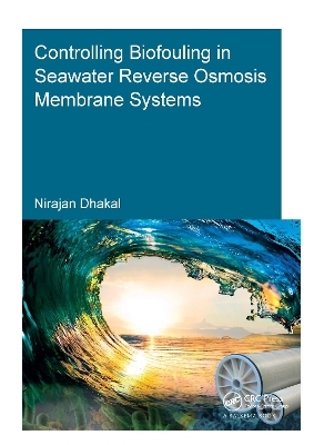 Controlling Biofouling in Seawater Reverse Osmosis Membrane Systems - Nirajan Dhakal