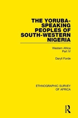 The Yoruba-Speaking Peoples of South-Western Nigeria - Daryll Forde