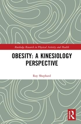 Obesity: A Kinesiology Perspective - Roy Shephard