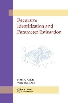Recursive Identification and Parameter Estimation - Han-Fu Chen, Wenxiao Zhao