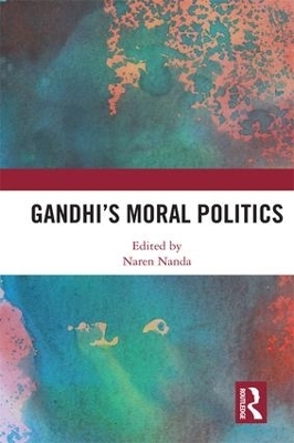Gandhi's Moral Politics - 