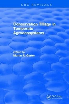 Conservation Tillage in Temperate Agroecosystems - M.R. Carter