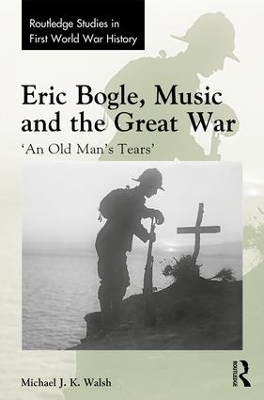 Eric Bogle, Music and the Great War - Michael J. K. Walsh