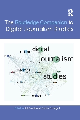 The Routledge Companion to Digital Journalism Studies - 