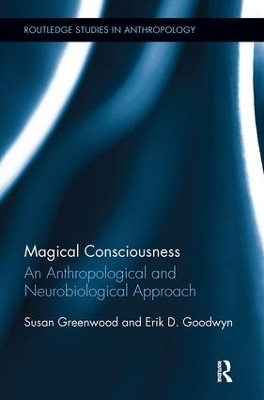 Magical Consciousness - Susan Greenwood, Erik D. Goodwyn