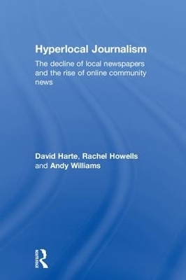 Hyperlocal Journalism - David Harte, Rachel Howells, Andy Williams