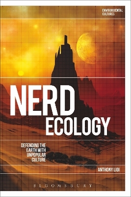Nerd Ecology: Defending the Earth with Unpopular Culture - Dr Anthony Lioi
