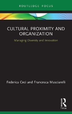 Cultural Proximity and Organization - Federica Ceci, Francesca Masciarelli